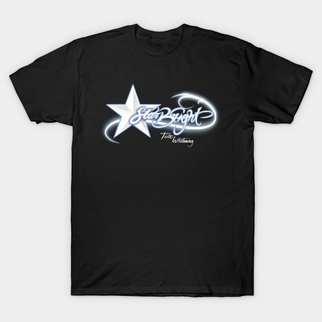 Starbright teeth whitening T-Shirt by Freshkicks915